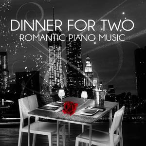 Dinner for Two - Romantic Piano Music, Background Music for Wedding Anniversary, Love Songs for Hone