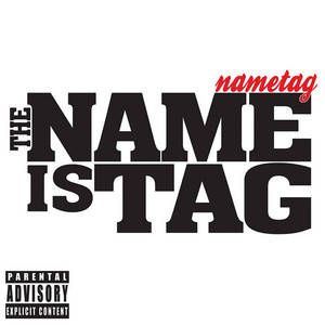 The Name Is Tag (Explicit)