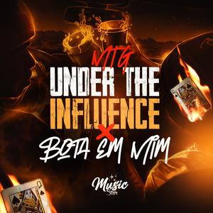 MTG UNDER THE INFLUENCE x BOTA EM MIM (feat. Dj Nk Da Serra) [Explicit]