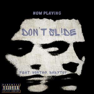 Don't Sl!de (feat. VonTHG & BabyTop) [Explicit]