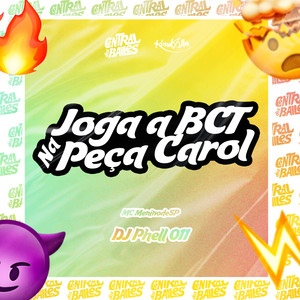 Joga a BCT na Peça Carol (Explicit)