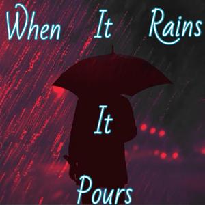 When It Rains It Pours (Explicit)