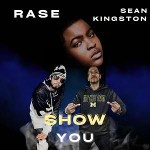 Show You (feat. Sean Kingston) [Explicit]