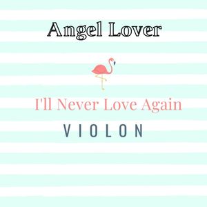 I'll Never Love Again (Version Violon)