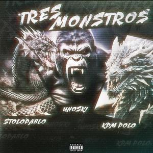 3 Monstros (feat. StoloPablo, Unoski & KPM Polo) (Explicit)