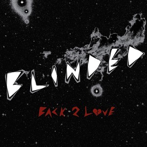 Blinded (Back to Love)