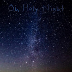 Oh Holy Night