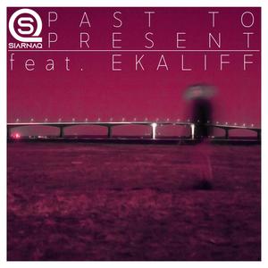 Past to Present (feat. EKALIFF)