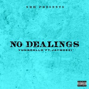 No Dealings (feat. Jay Meezi & Maineestream) [Explicit]