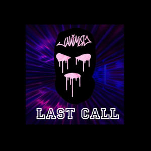 LAST CALL (Explicit)