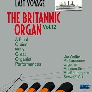 Britannic Organ (The) , Vol. 12 - A Final Cruise With Great Organist Performances