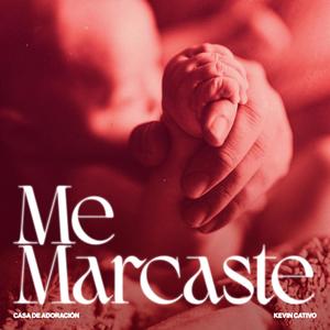 Me Marcaste (feat. Kevin Cativo)