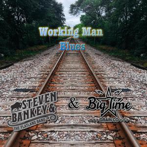 Working Man Blues (feat. Big Time Grain Company)