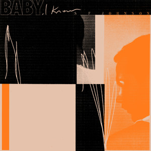 S.F. Johnson - Baby, I Know