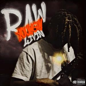 Raw Youngin Livin (Explicit)