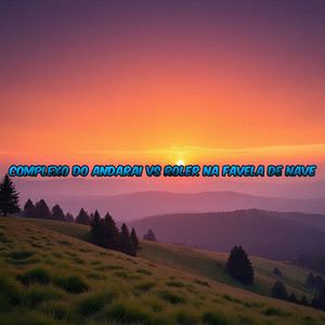 COMPLEXO DO ANDARAI VS ROLER NA FAVELA DE NAVE (Explicit)