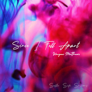 Since I Fell Apart (Softer Side Sessions)