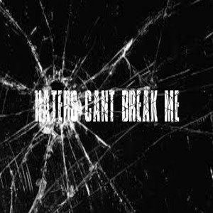 Haters Cant Break Me (Explicit)