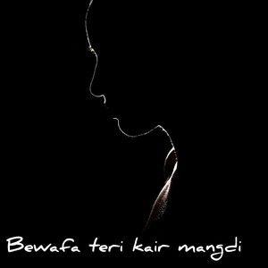 Bewafa Teri Kair Mangdi