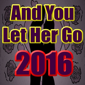 And You Let Her Go 2016 (Timba Mix)