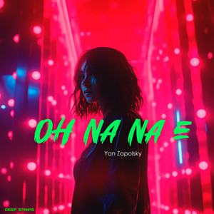 Oh Na Na E (Radio Edit)