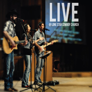 Live At Lone Star Cowboy Church