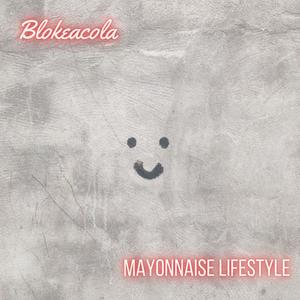 Mayonnaise Lifestyle (Explicit)