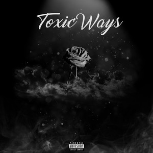 Toxic Ways, Pt. 2 (Explicit)