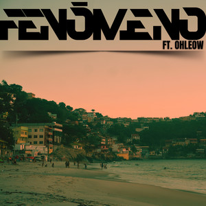 Fenômeno (Feat. OhLeow|Explicit)