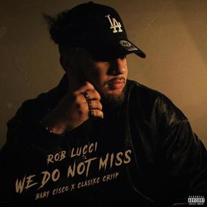 We Do Not Miss 2 (feat. BABY CiSCO & CLASIXC CRIIP) [Explicit]