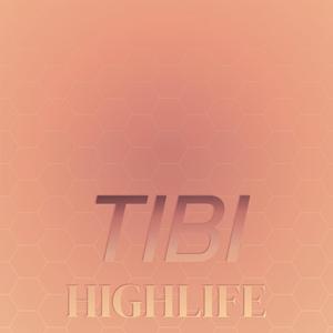 Tibi Highlife