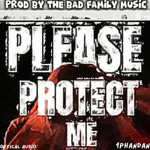 Please Protect Me (feat. 1Phandan) (Explicit)