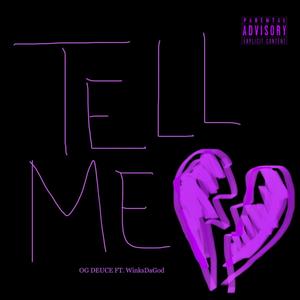 Tell Me(feat. WinksDaGod) (Explicit)