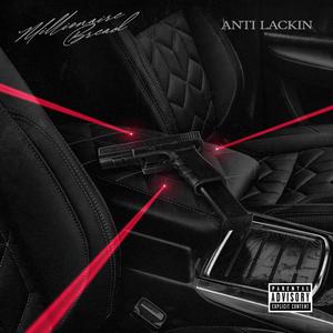 Anti Lackin (Explicit)