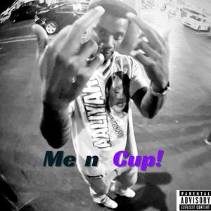 Me n Cup! (Explicit)