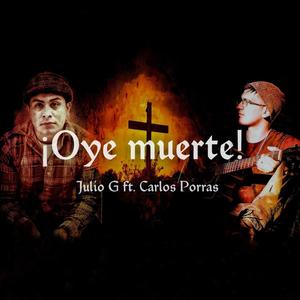 ¡ Oye Muerte !(feat. Carlos Porras)