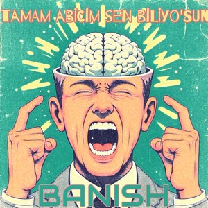 Tamam abicim sen biliyo'sun