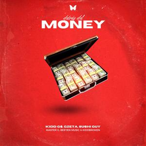 MONEY (feat. sushi guy, Beeyen Music, Master G11 & K1DD BROK3N) [Explicit]