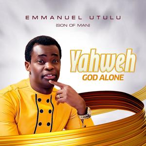 Yaweh God Alone