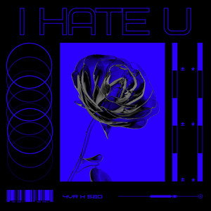 I HATE U (feat. SAD Marquise) [Explicit]