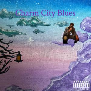 Charm City Blues (Explicit)