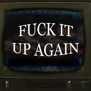 **** it up again (Explicit)