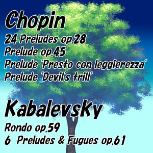 Chopin / Kabalevsky : Preludes