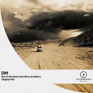 Not To Be Given & Move In Before (Original Mix)