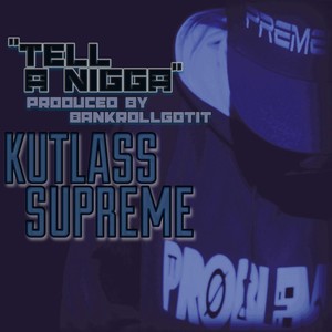 Tell a Nigga (Explicit)