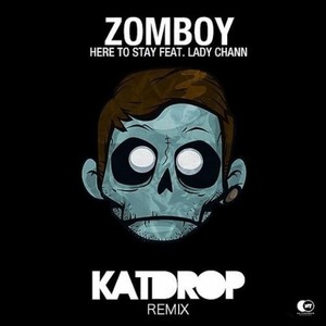 Here to Stay (Katdrop Remix)