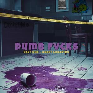 Dumb Fvcks (Explicit)