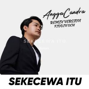 Sekecewa Itu Remix