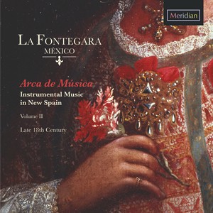 Arca de Música - Instrumental Music in New Spain, Vol. 2