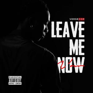 Leave me now (Explicit)